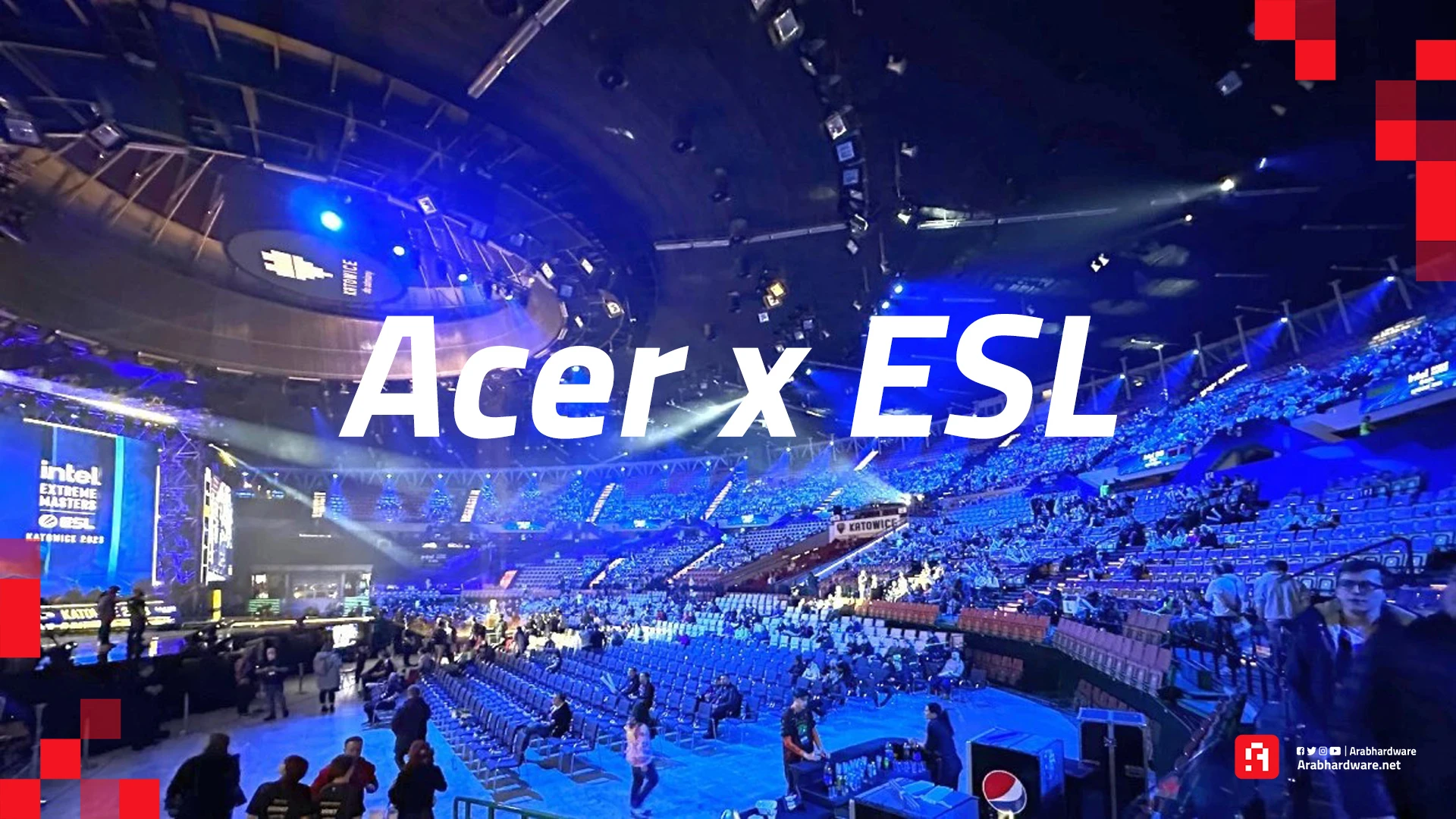 جولة عرب هاردوير المميزة في منافسات Acer x ESL وأحدث المنتجات الجذابة